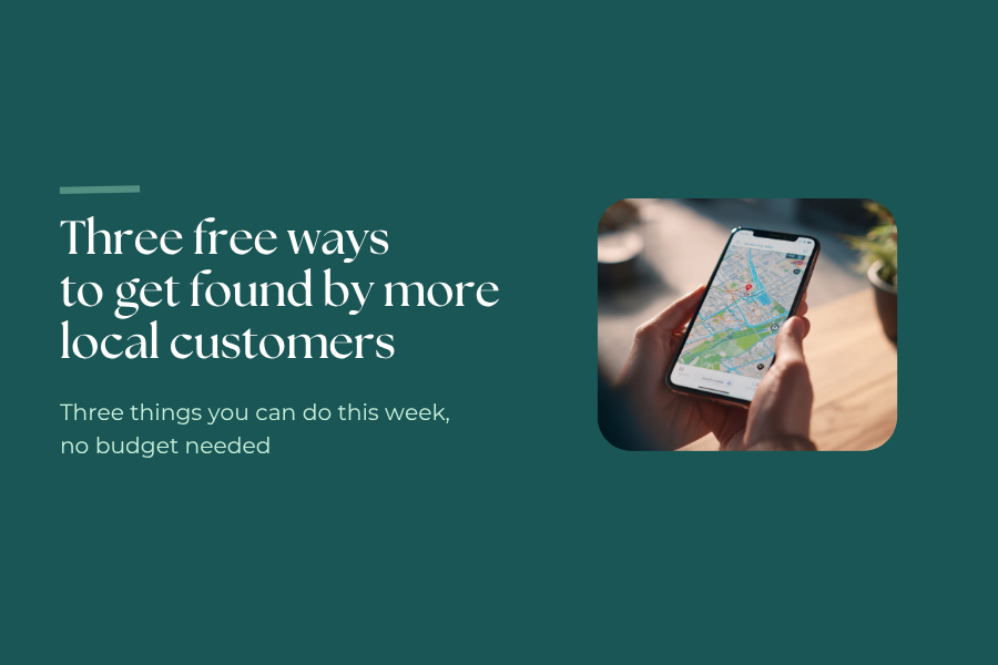 Getting found locally doesn't have to cost anything. Three things you can do this week to put your business in front of more of the customers already searching for what you do.